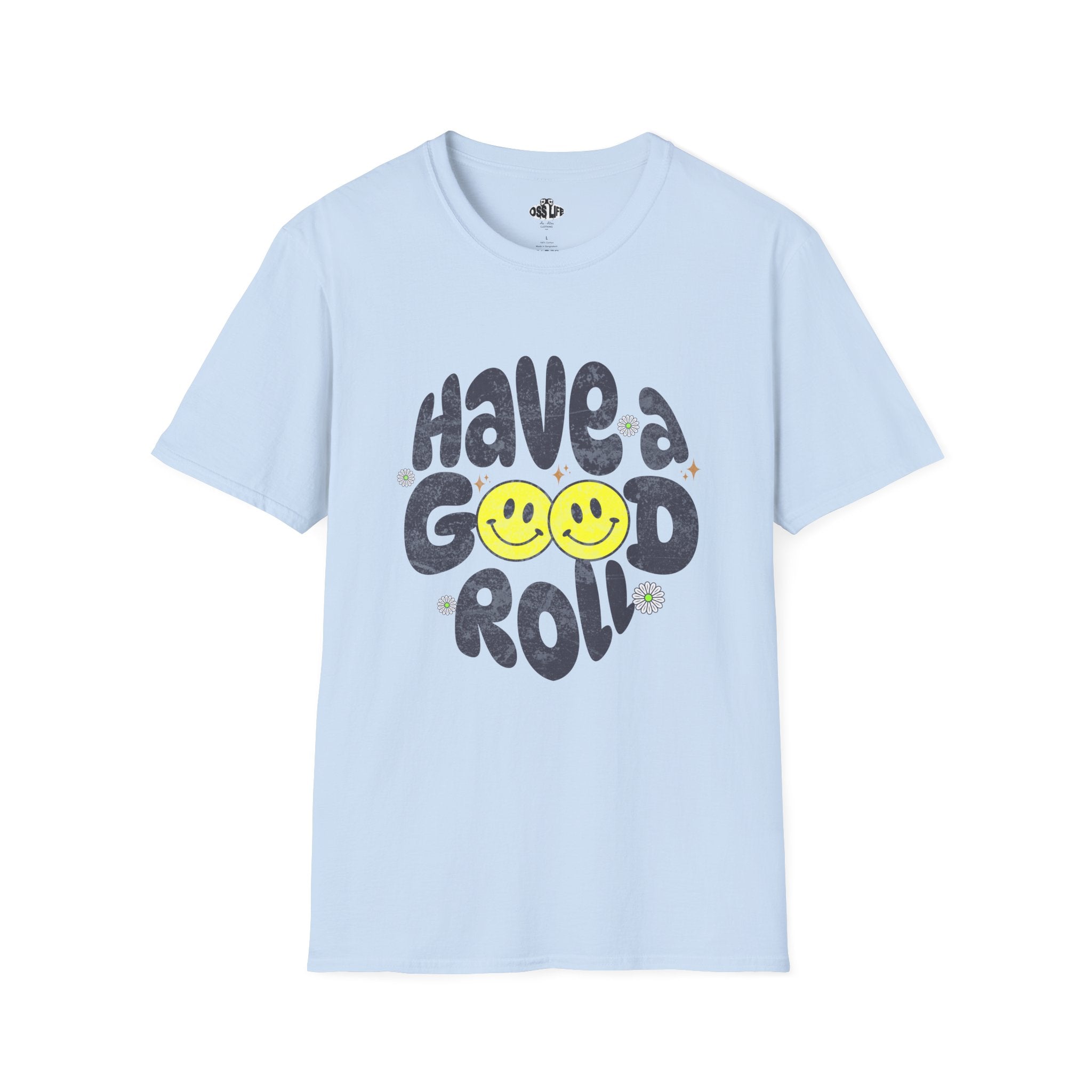 Have a Good Roll Softstyle Adult Unisex T-shirt