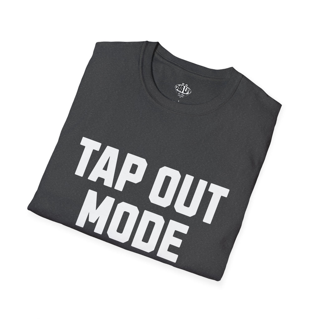 Tap Out Mode ON Softstyle Adult Unisex T-shirt