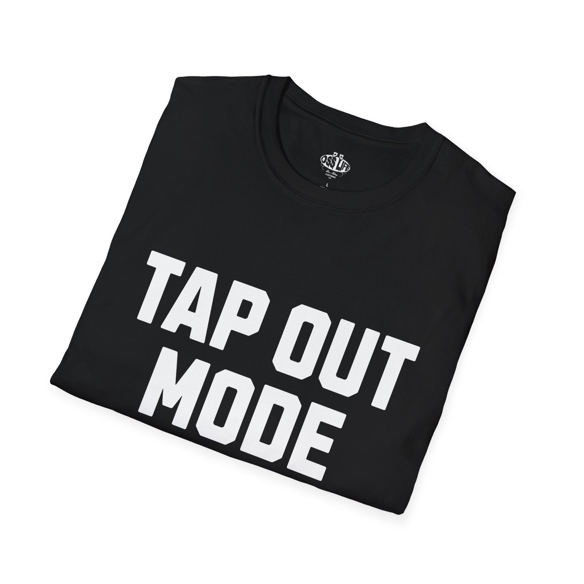 Tap Out Mode ON Softstyle Adult Unisex T-shirt