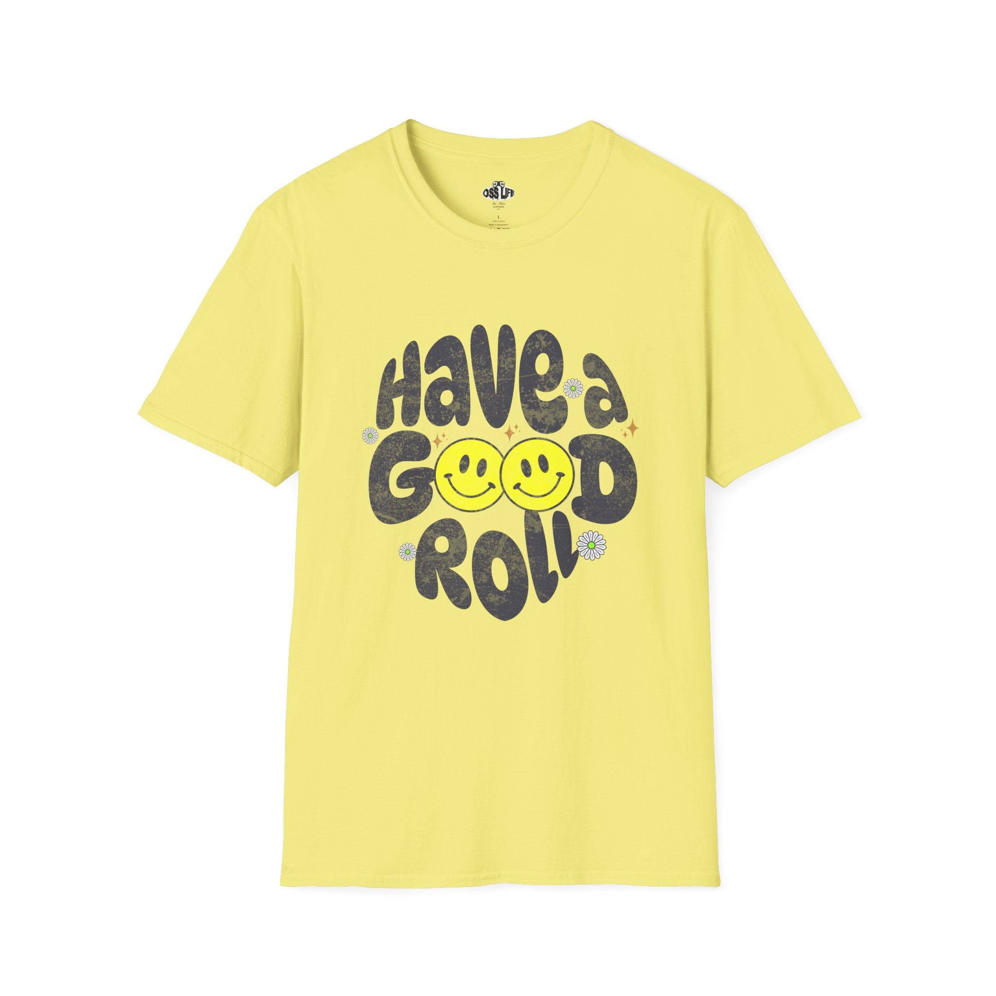 Have a Good Roll Softstyle Adult Unisex T-shirt